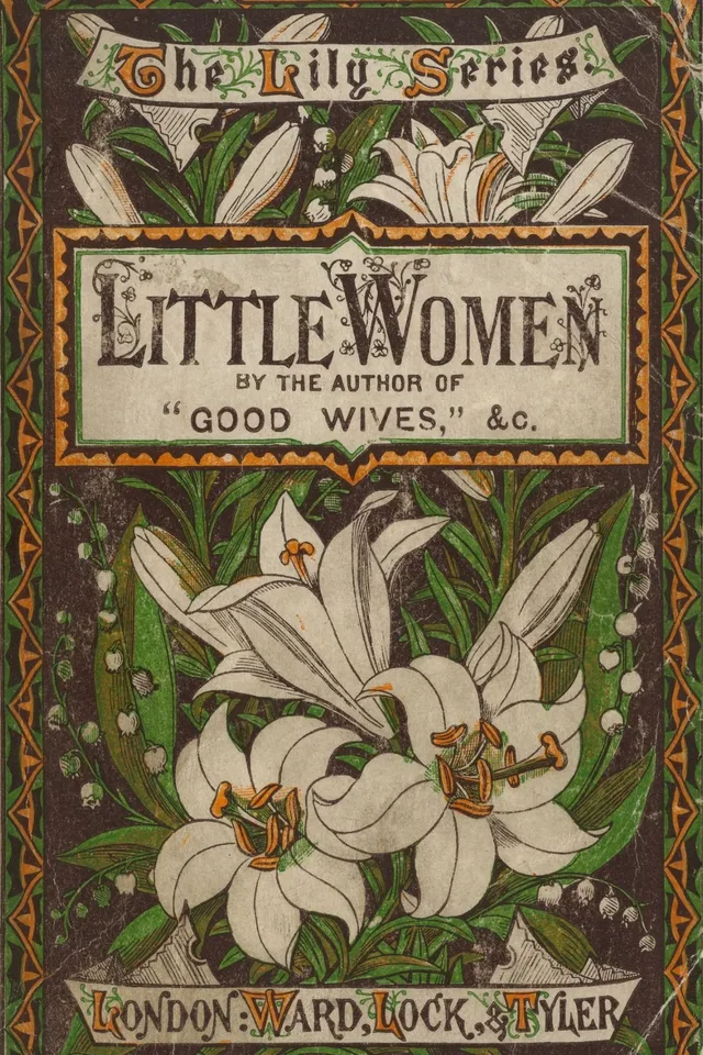 A Victorian cover of Little Women from Ward, Lock & Tyler’s Lily Series, with white lilies on a dark green and orange ground